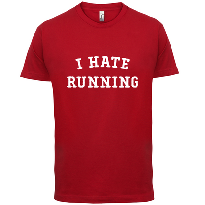 I Hate Running T Shirt