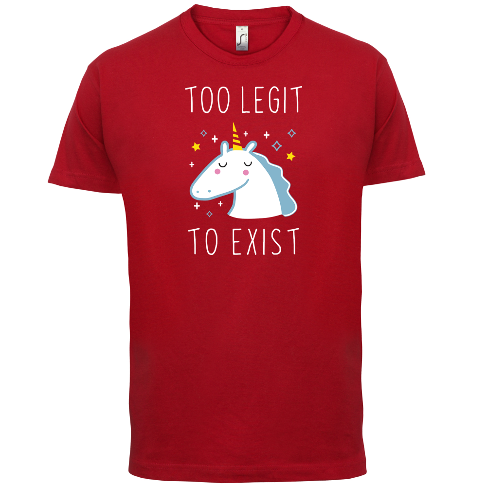 Too Legit To Exist T Shirt