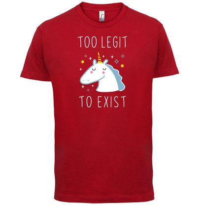 Too Legit To Exist T Shirt