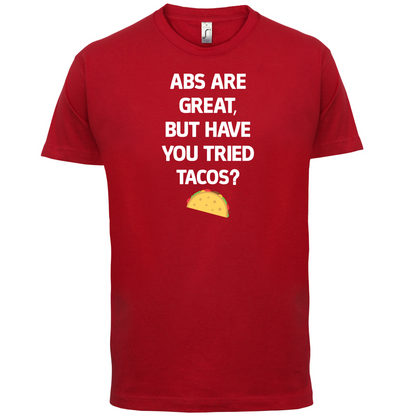 Abs Are Great, Taco's T Shirt