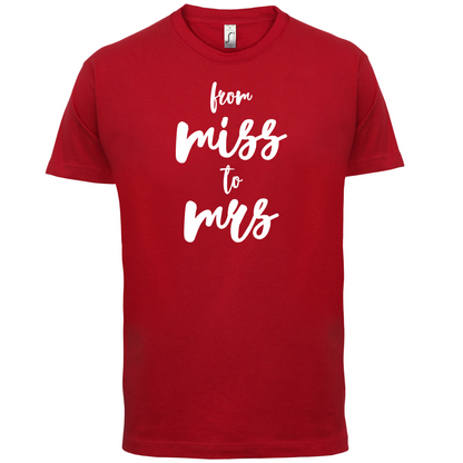From Miss To Mrs T Shirt