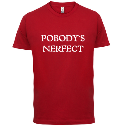 Pobody's Nerfect T Shirt