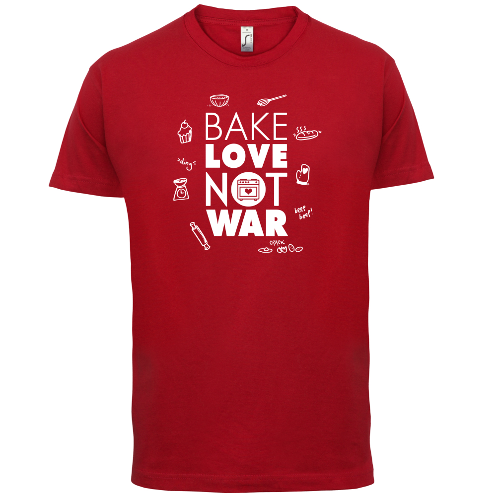 Bake Love Not War T Shirt