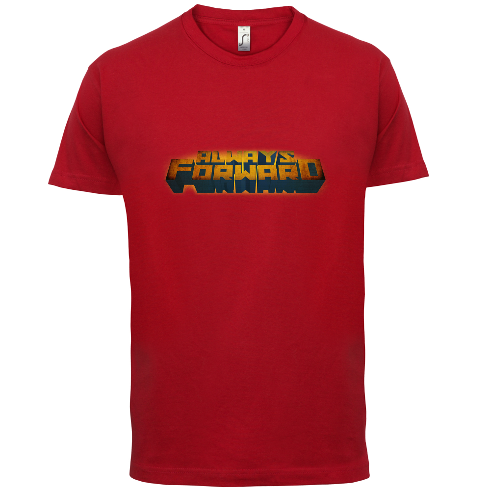 Always Forward T Shirt
