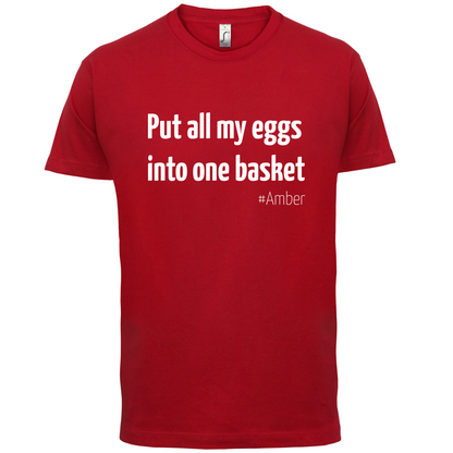 All My Eggs In One Basket T Shirt