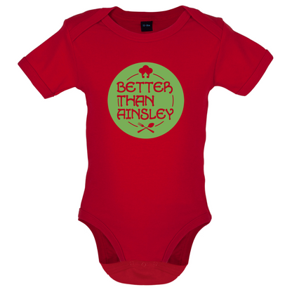 Better Than Ainsley Baby T Shirt