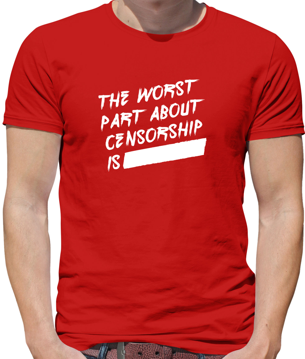 The Worst Censorship T Shirt