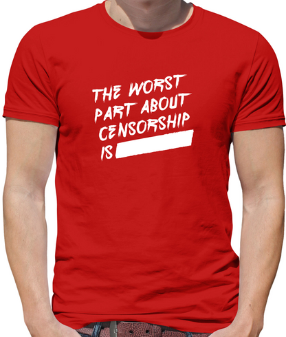 The Worst Censorship T Shirt