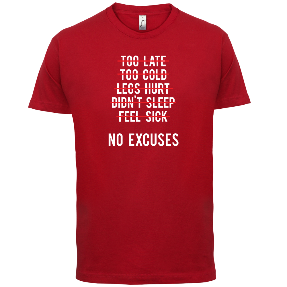 No Excuses T Shirt