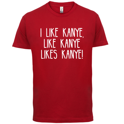 I like Kanye T Shirt
