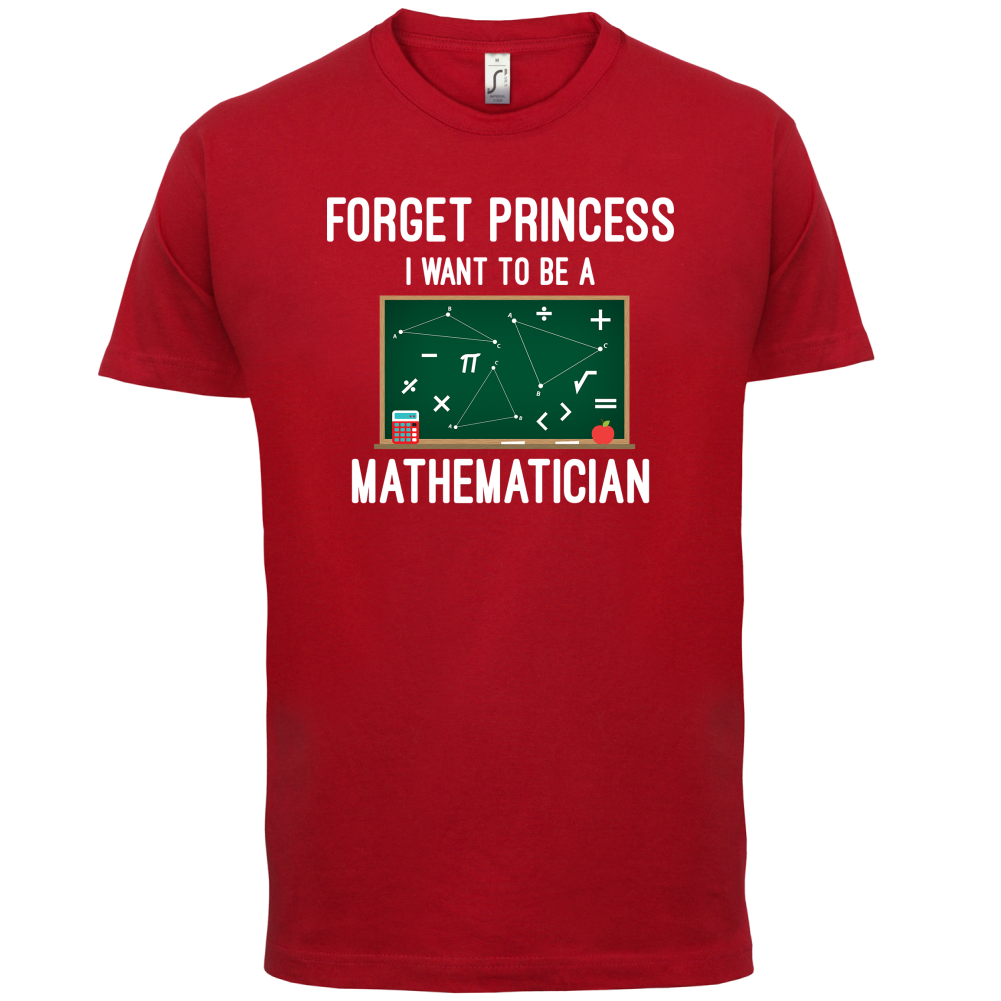 Forget Princess Maths T Shirt