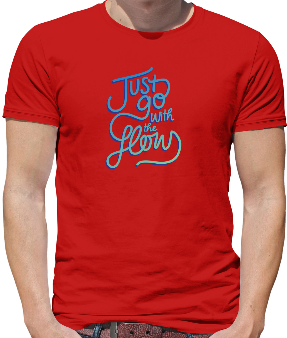 Just Go With The Flow T Shirt