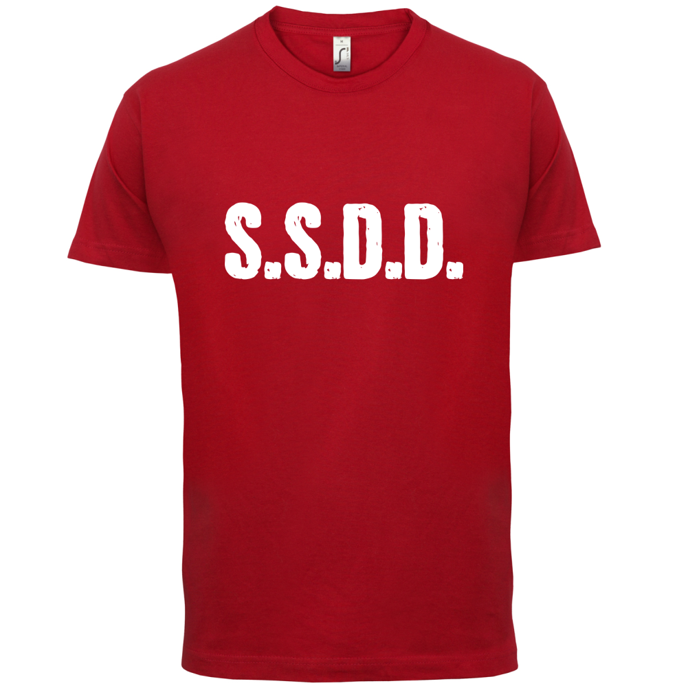 S.S.D.D T Shirt
