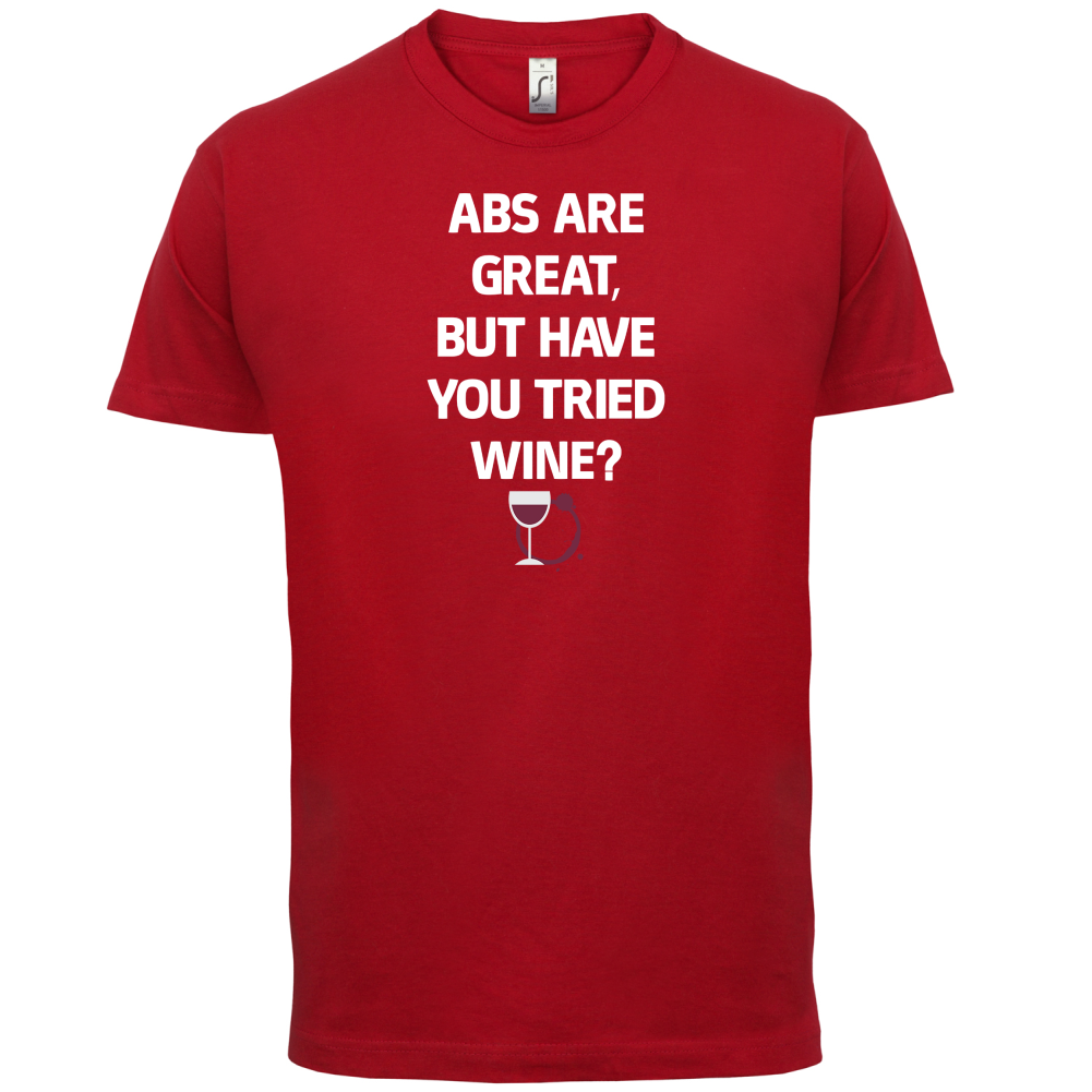 Abs Are Great, Wine T Shirt