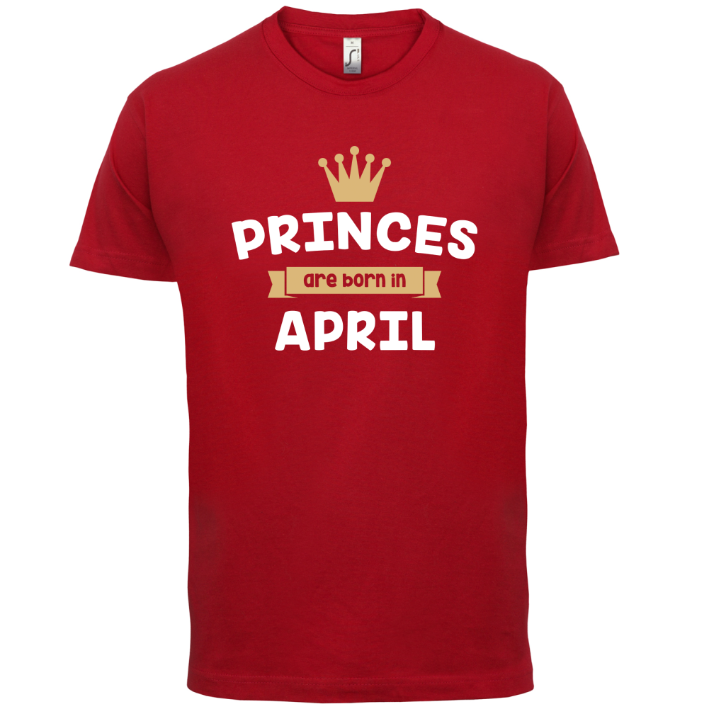 Princes Are Born In April T Shirt