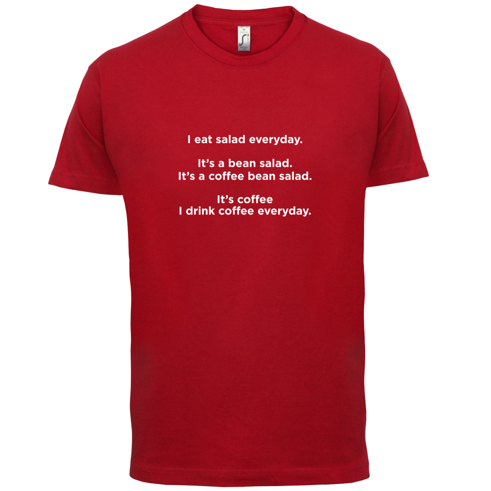 I Drink Coffee Everyday T Shirt