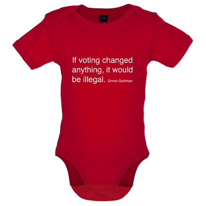 If Voting Changed Anything Baby T Shirt
