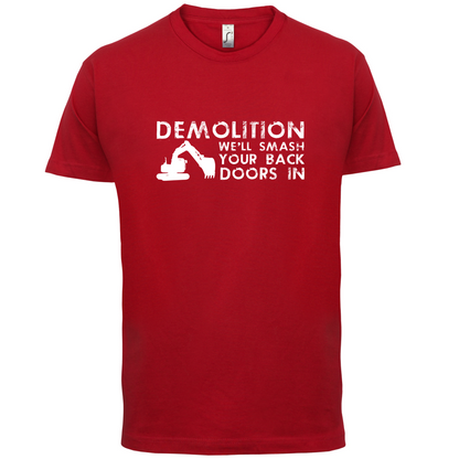 Demolition Smash your doors in T Shirt