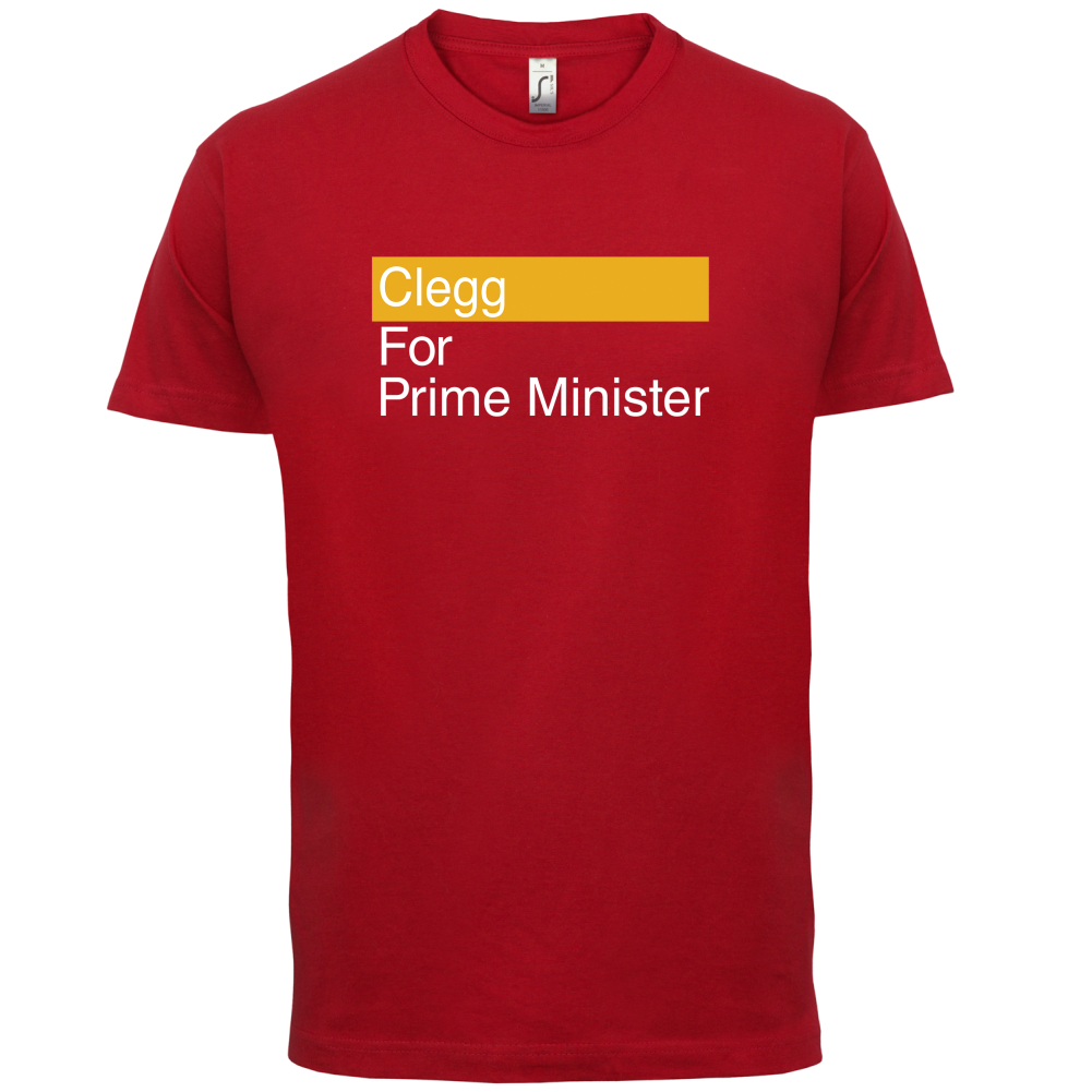 Clegg for Prime Minister T Shirt