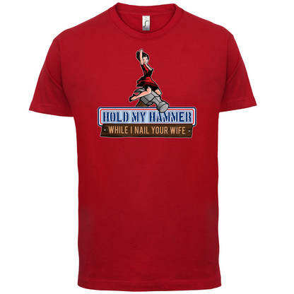 Hold My Hammer While I Nail.. T Shirt