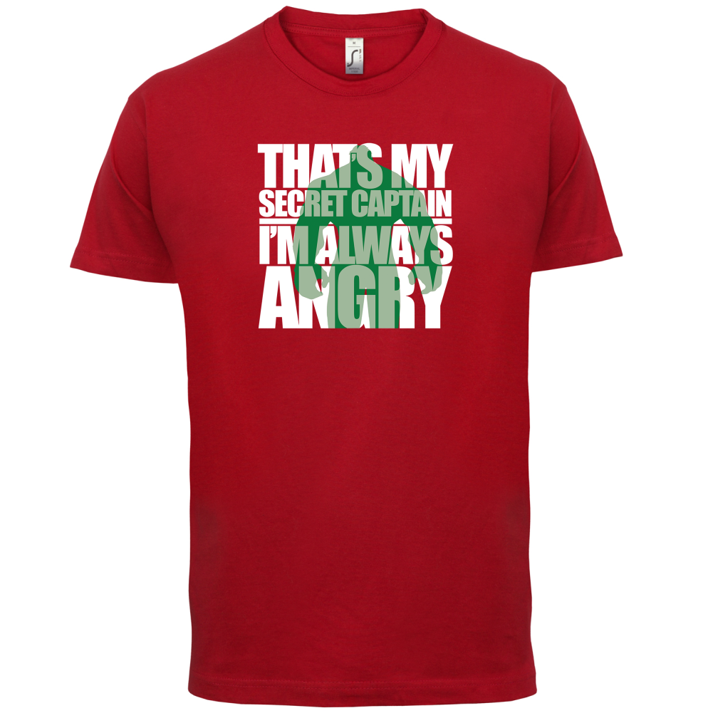 That's My Secret I'm Always Angry T Shirt