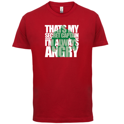 That's My Secret I'm Always Angry T Shirt