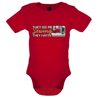 They See me Sewing, they Hating Baby T Shirt