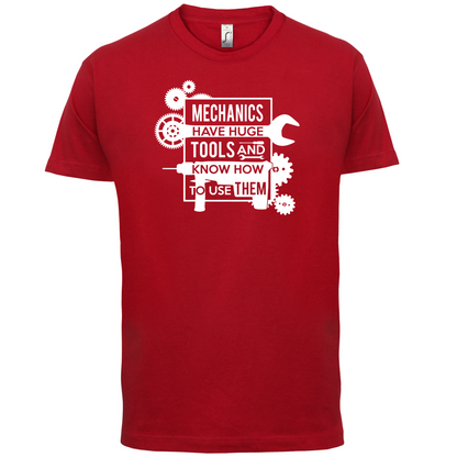 Mechanics Have Huge Tools T Shirt