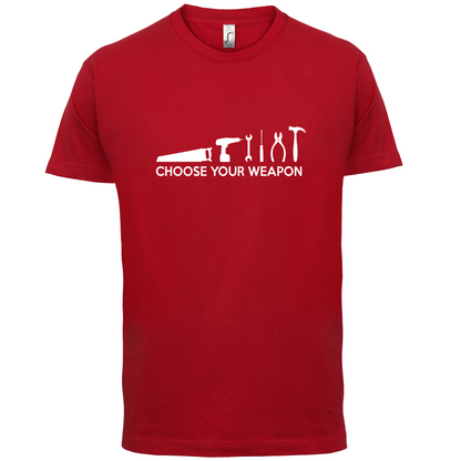 Choose your Weapon (DIY Tools) T Shirt