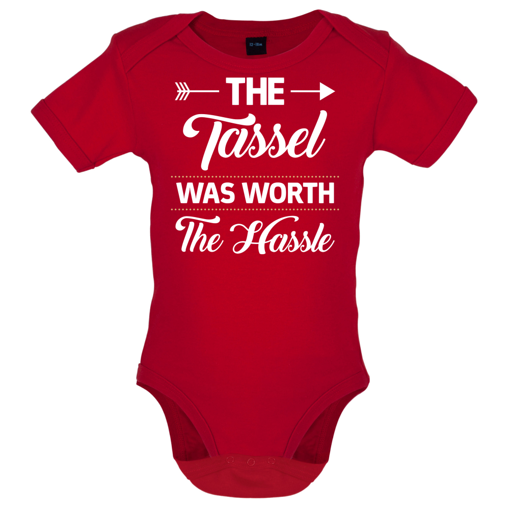 The Tassel Was Worth The Hassle Baby T Shirt