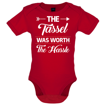 The Tassel Was Worth The Hassle Baby T Shirt