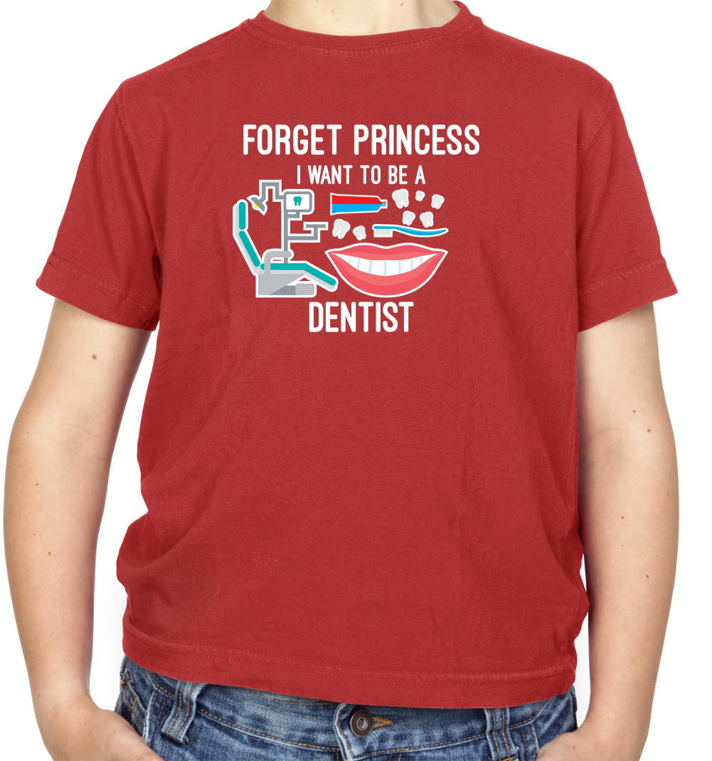 Forget Princess Dentist Kids T Shirt