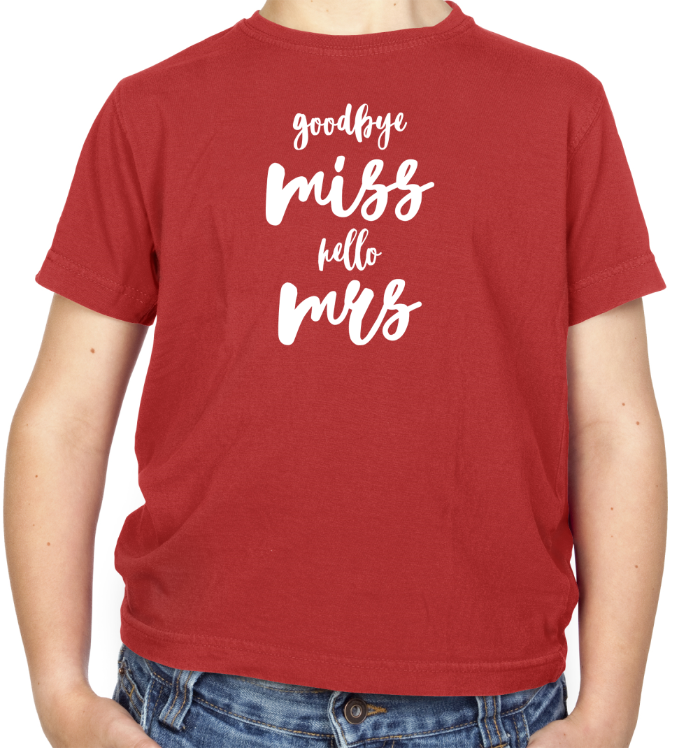Goodbye Miss Hello Mrs Kids T Shirt