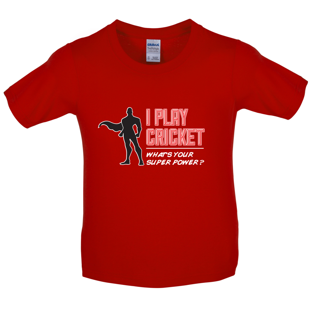 I Play Cricket What's Your Super Power MALE Design Kids T Shirt