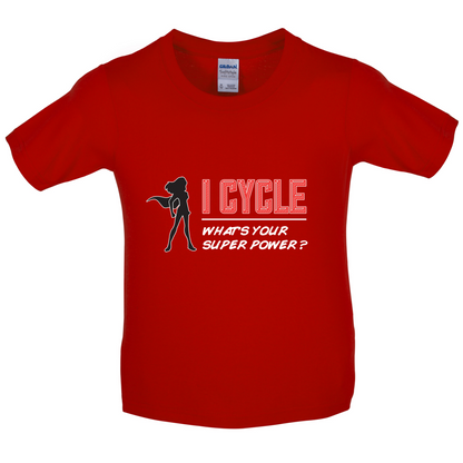 I Cycle What's Your Super Power FEMALE Design Kids T Shirt