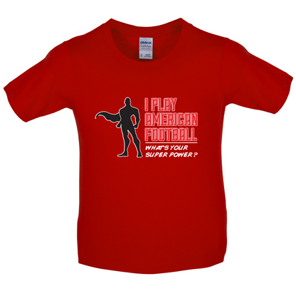 I Play American Football What's Your Super Power MALE DESIGN Kids T Shirt