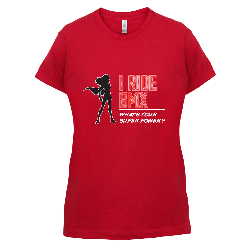 I Ride BMX What's Your Super Power FEMALE Design T Shirt