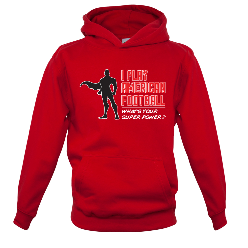 I Play American Football What's Your Super Power MALE DESIGN Kids T Shirt