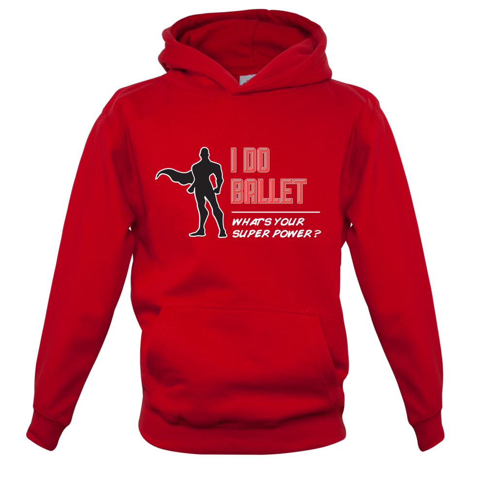 I Do Ballet What's Your Super Power MALE Design Kids T Shirt