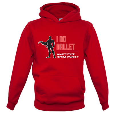 I Do Ballet What's Your Super Power MALE Design Kids T Shirt