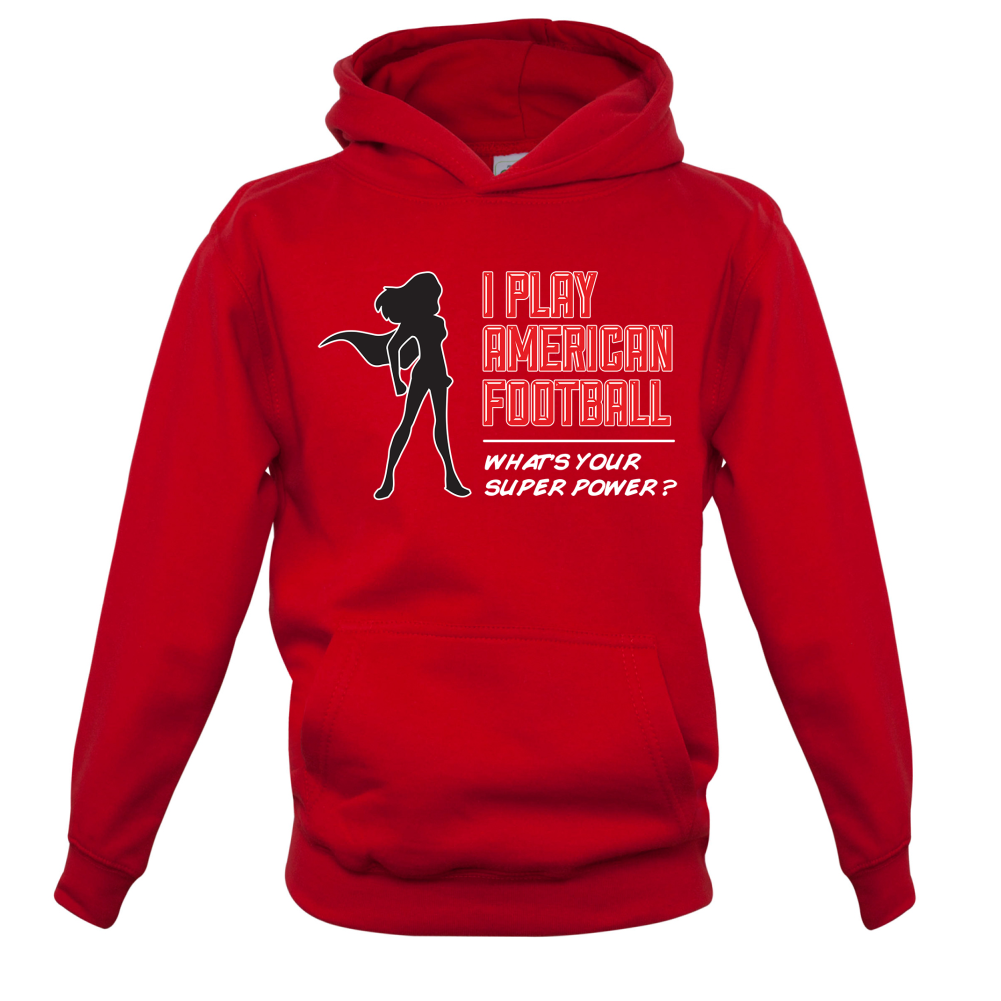 I Play American Football What's Your Super Power FEMALE DESIGN Kids T Shirt