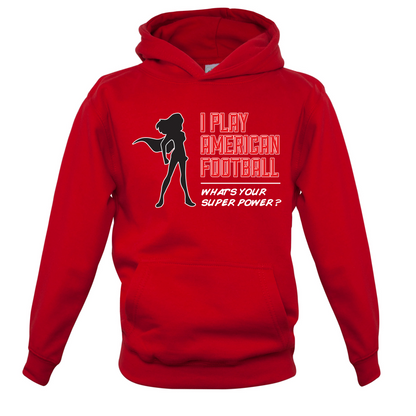 I Play American Football What's Your Super Power FEMALE DESIGN Kids T Shirt