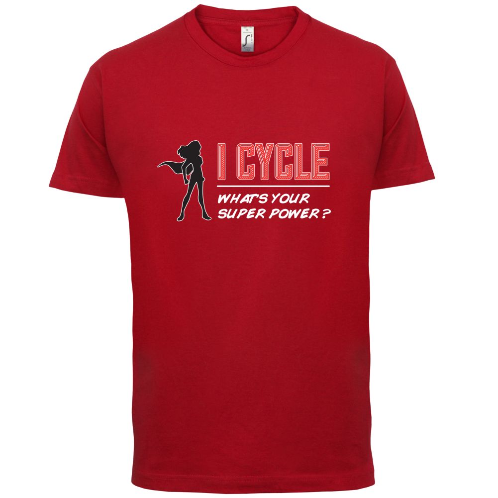 I Cycle What's Your Super Power FEMALE Design T Shirt