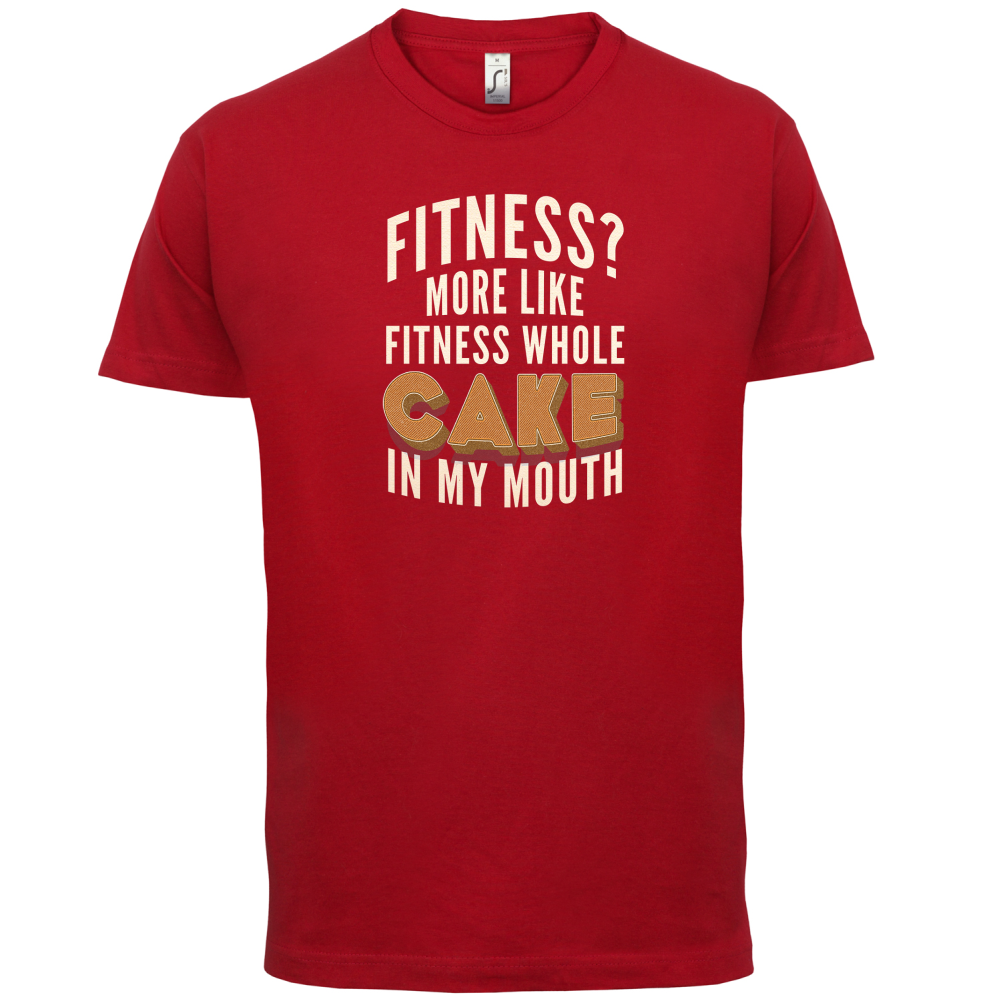 Fitness Cake In My Mouth T Shirt