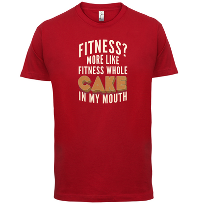 Fitness Cake In My Mouth T Shirt