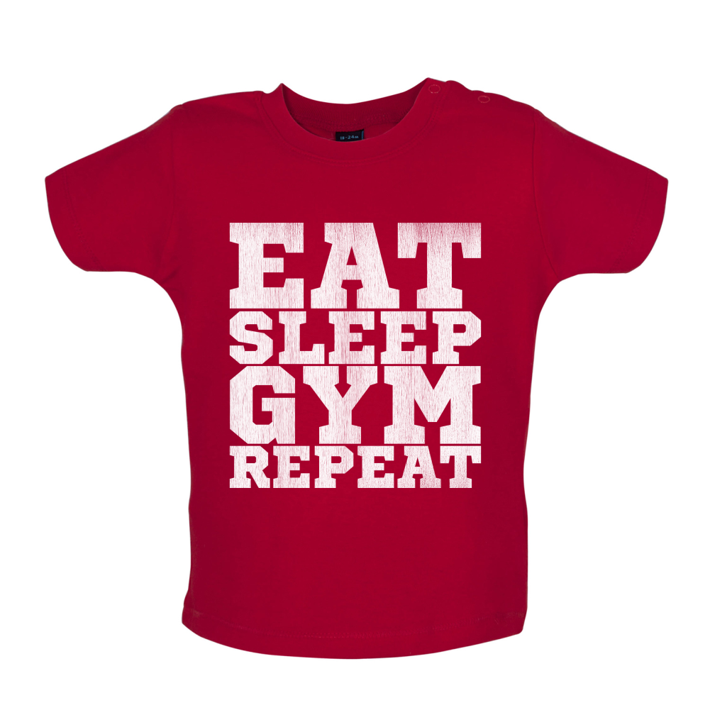 Eat Sleep Gym REPEAT Baby T Shirt