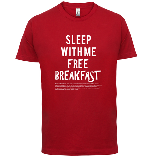 Sleep With Me For Free Breakfast T Shirt