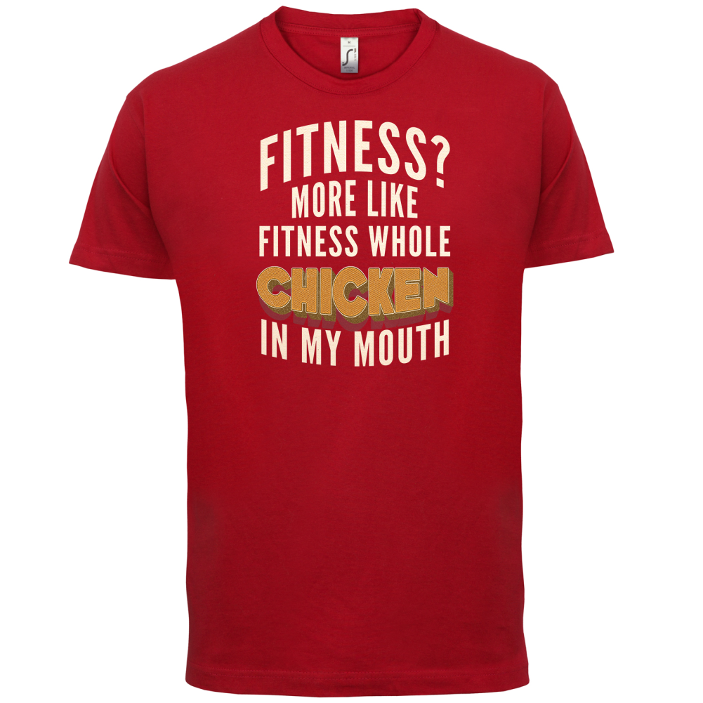 Fitness Chicken In My Mouth T Shirt