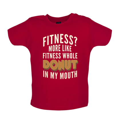 Fitness Donut In My Mouth Baby T Shirt