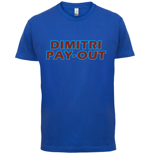 Dimitri Pay-Out T Shirt